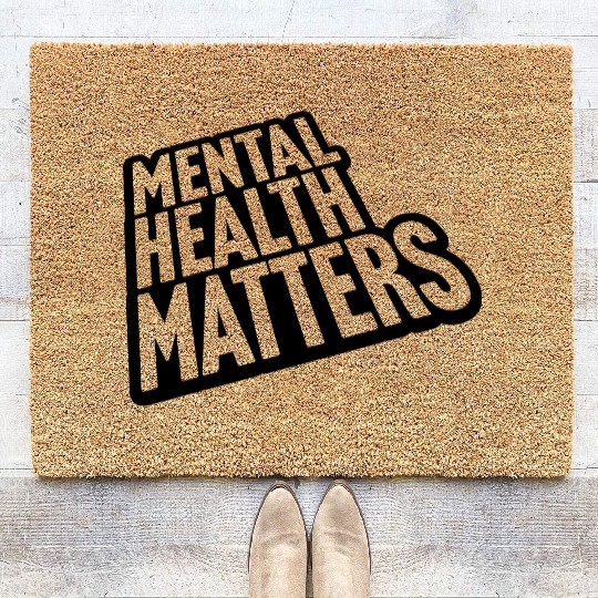 mental health matters quote Coir Doormats