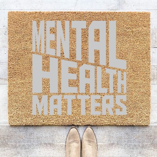 mental health matters quote Coir Doormats