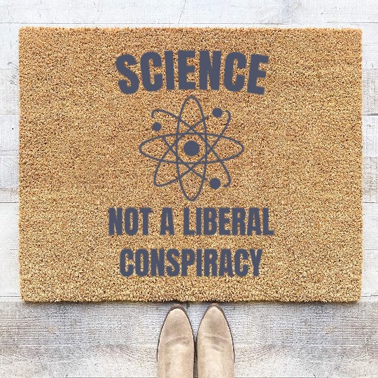 Science Not a Liberal Conspiracy Scientist Coir Doormats