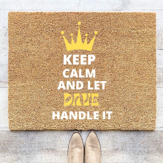 Keep Calm and Let Dave Coir Doormats