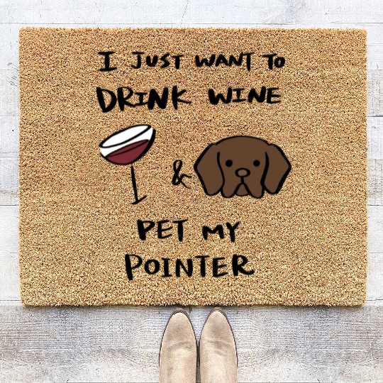 Just Want To Drink Wine German Shorthaired Pointer Coir Doormats