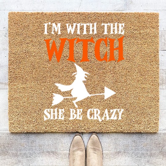I'm With The Witch, She Be Crazy 2 Coir Doormats