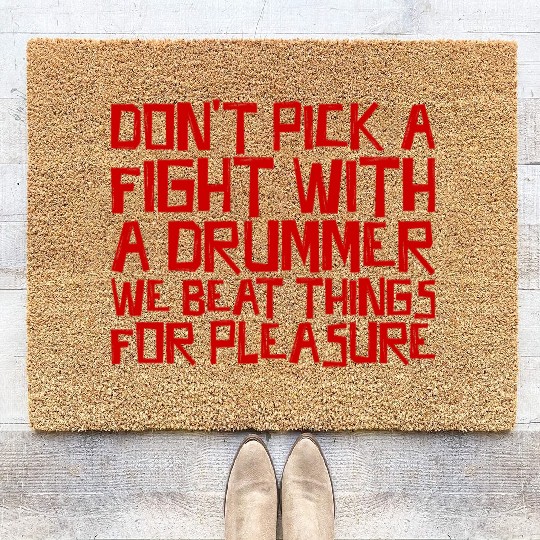 Don't Pick A Fight With A Drummer 3 Coir Doormats