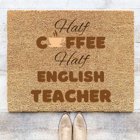 Half coffee half English teacher funny brown text Coir Doormats