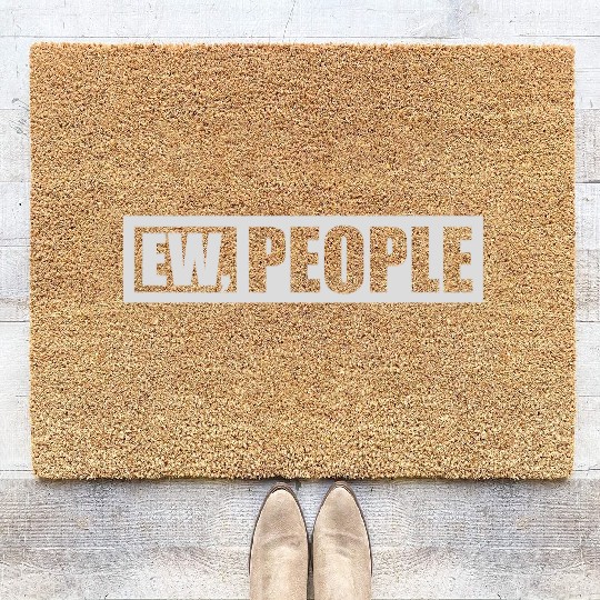 ew people funny quote Coir Doormats