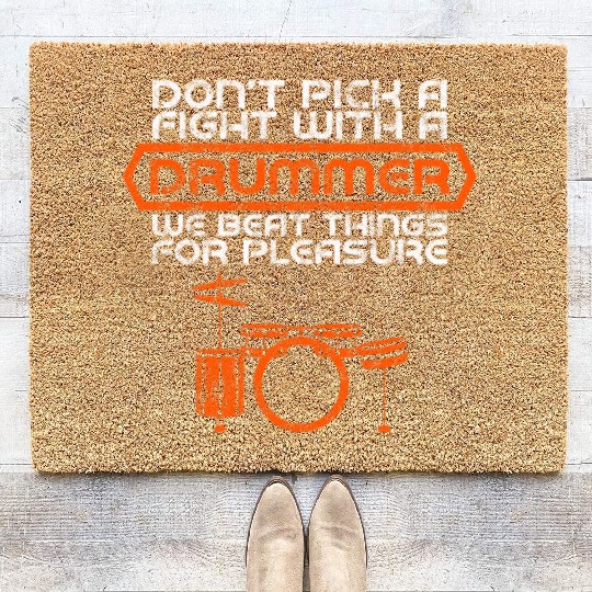 Don't Pick A Fight With A Drummer 4 Coir Doormats
