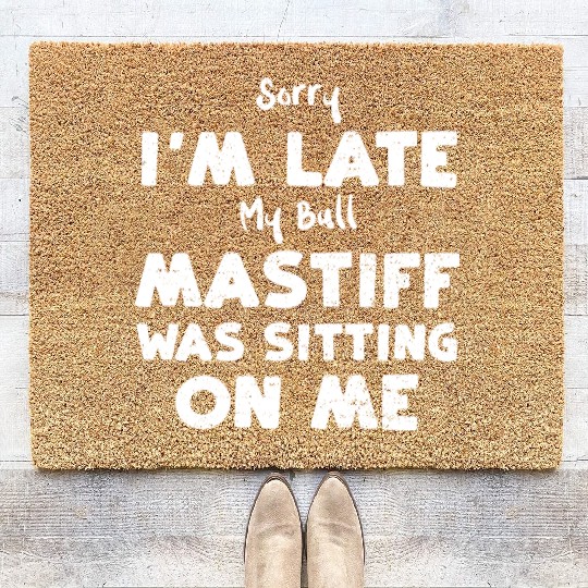 Sorry I'm Late My Bull Mastiff W... Coir Doormats