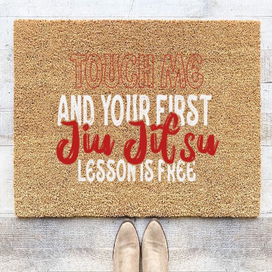 Touch Me And Your First Jiu Jitsu Lesson Is Free Coir Doormats
