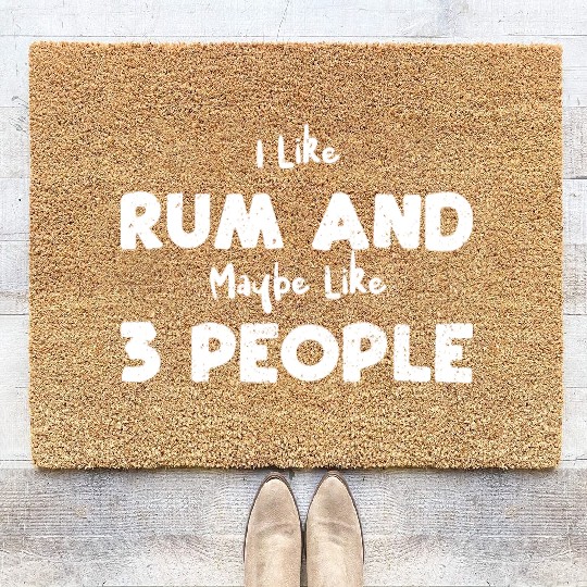 I Like Rum And Maybe Like 3 People Coir Doormats