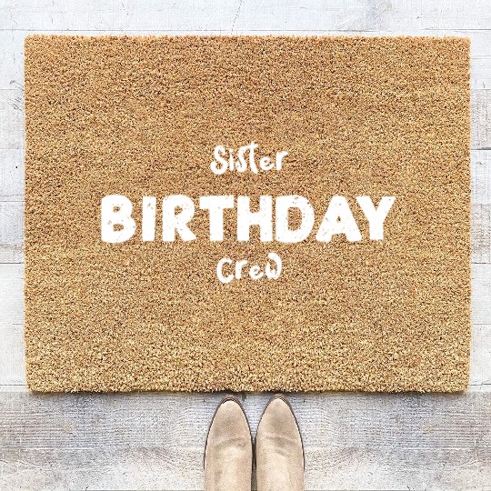 Sister Birthday Crew - Sister Coir Doormats