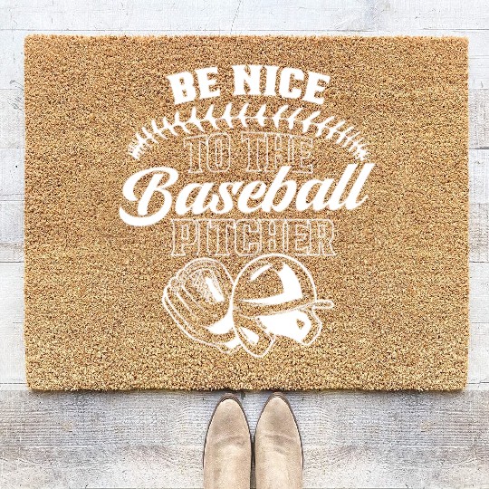 Be Nice To The Baseball Pitcher Player Hobby Coir Doormats