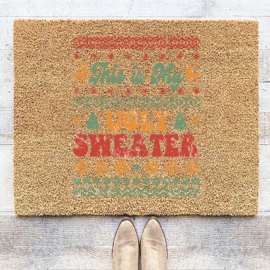 This is my ugly sweater sublimation Coir Doormats