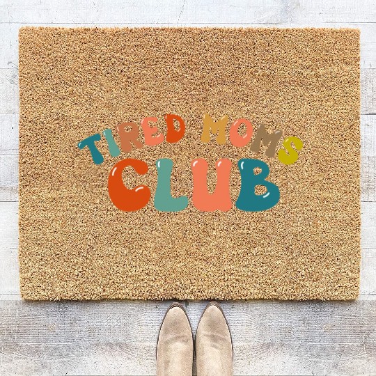 Tired Moms Club - Mother's day Coir Doormats