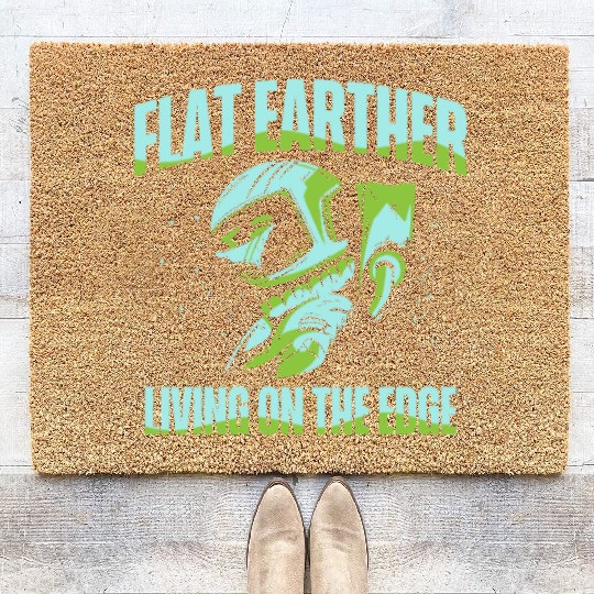 Flat Earther Living On The Edge Flat Earth Society Coir Doormats