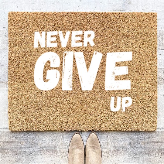Never Give Up Coir Doormats
