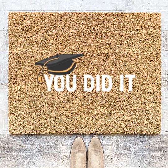 You Did It Graduated Graduation Congratulations Coir Doormats
