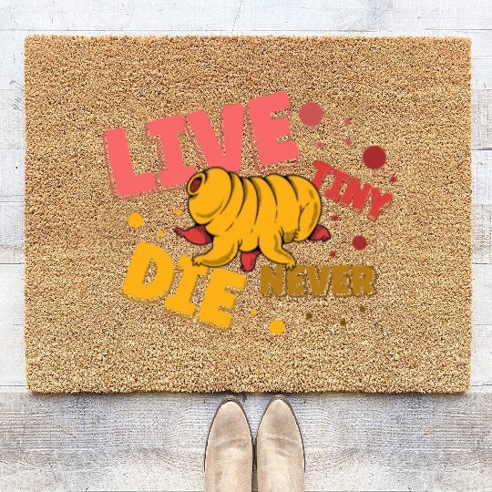 Live Tiny Die Never Science Lover Tardigrade Coir Doormats