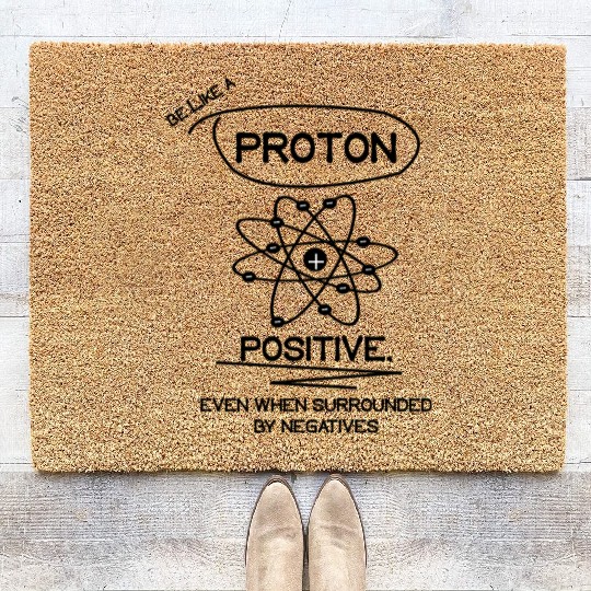 PROTON Stay Positive Science Teacher Student Gifts Coir Doormats