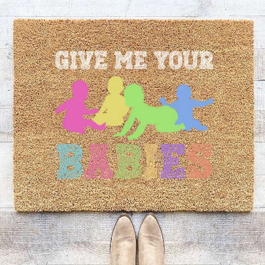 Give Me Your Babies - Newborn Photographer Coir Doormats