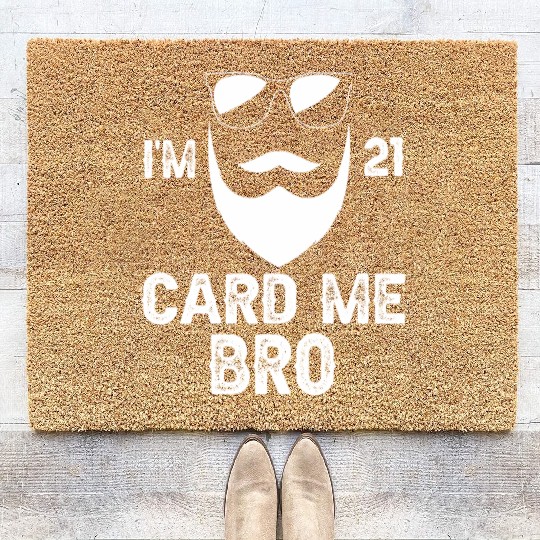 I'm 21 Card Me Bro 21 Years Old 21st Birthday Coir Doormats