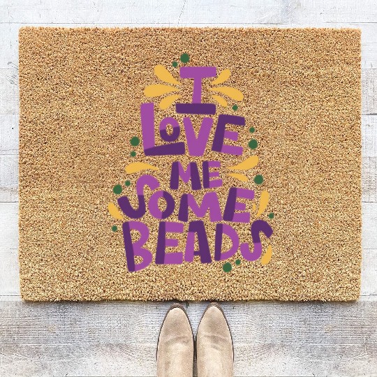 I Love Me Some Beads Coir Doormats