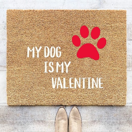 My Dog Is My Valentine Coir Doormats