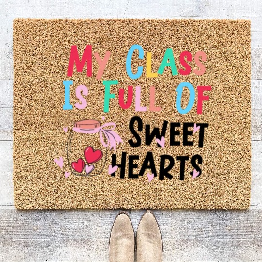 My Class Is Full Of Sweethearts Coir Doormats