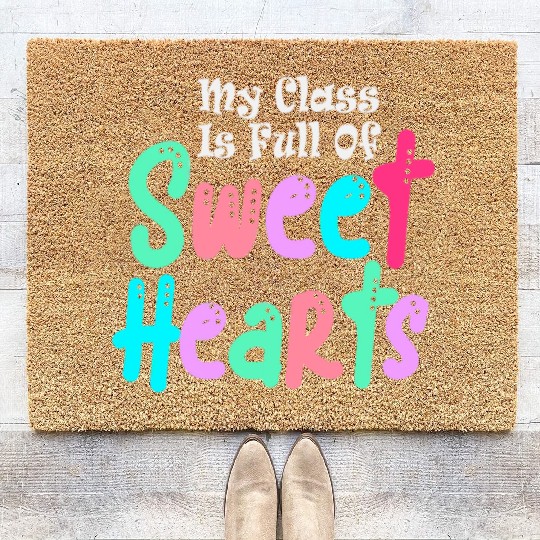My Class Is Full Of Sweethearts Coir Doormats