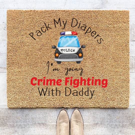 Pack My Diapers I'm Going Crime Fighting With Dad Coir Doormats