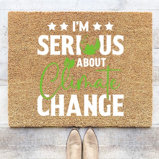 I am Serious About Climate Change Earth Day Planet Coir Doormats