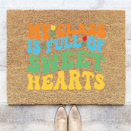 My Class Is Full Of Sweethearts Coir Doormats