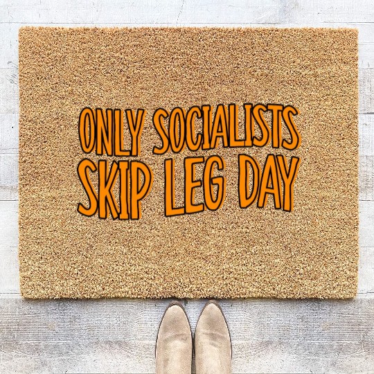 Only Socialists Skip Leg Day Coir Doormats