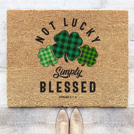 Not Lucky Simply Blessed St Patricks Day Coir Doormats