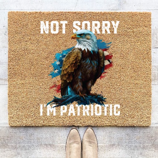 Not Sorry I'm Patriotic American Bald Eagle Coir Doormats