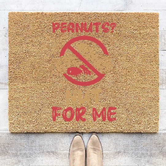 Peanuts? Not For Me Peanut Allergic Peanut Allergy Coir Doormats