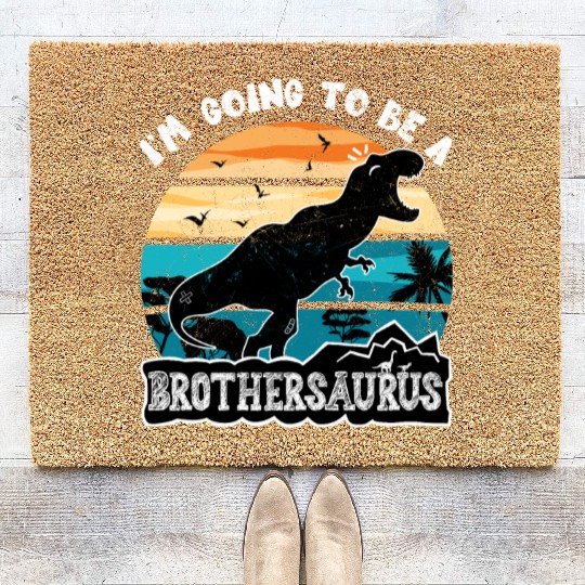 I M Going To Be A BROTHERSAURUS T REX Lover Coir Doormats