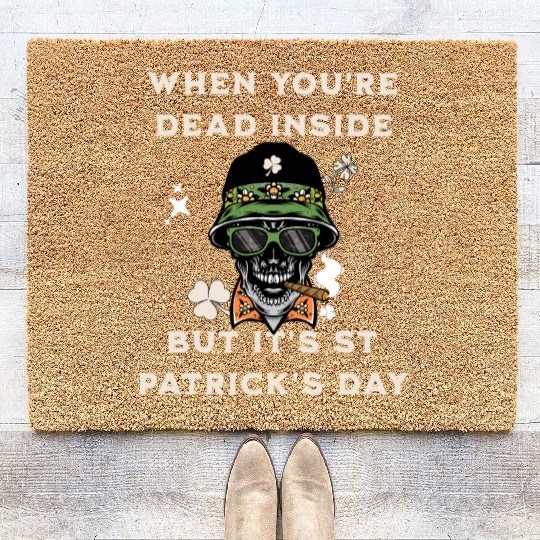 When You're Dead Inside But It's St Patricks Day Coir Doormats