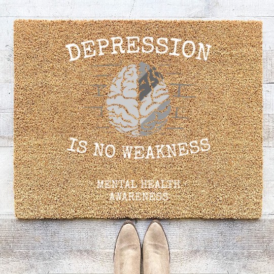 Depression Is No Weakness Mental Health Awareness Coir Doormats