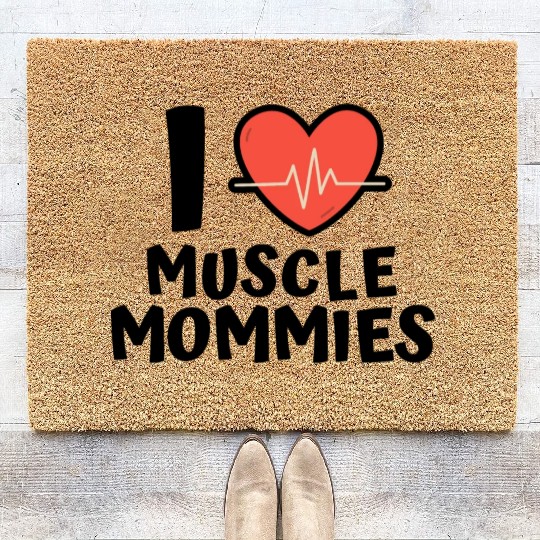 I Love Muscle Mommies Coir Doormats