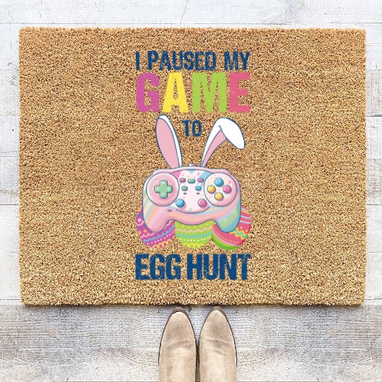 I Paused My Game To Egg Hunt funny Easter Coir Doormats