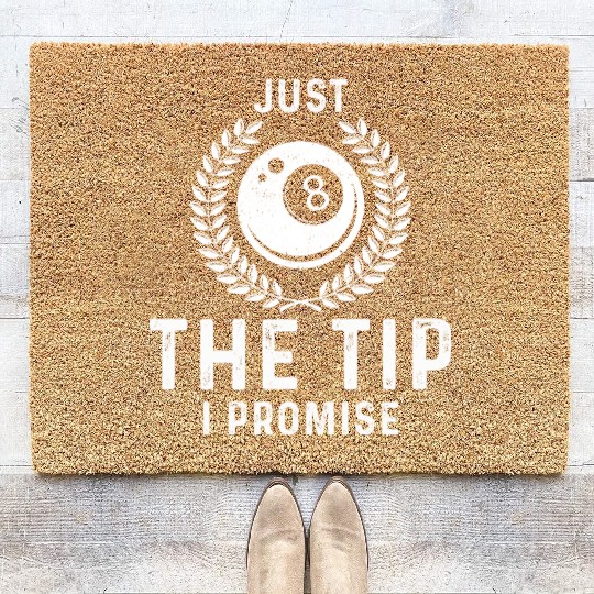 Just The Tip I Promise Funny Billiards Coir Doormats