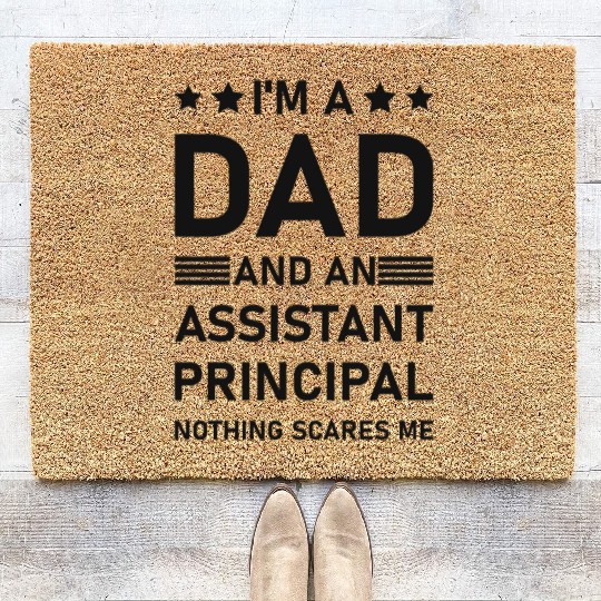 I'm A Dad And An Assistant Principal - Funny Coir Doormats