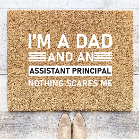 I'm A Dad And An Assistant Principal - Funny Coir Doormats