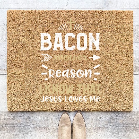Bacon Another Reason I Know That... Coir Doormats