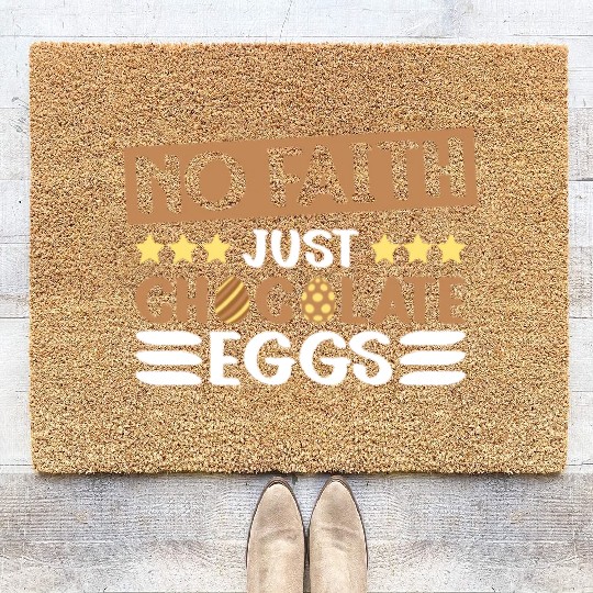 No Faith Just Chocolate Eggs - Atheism Easter Coir Doormats