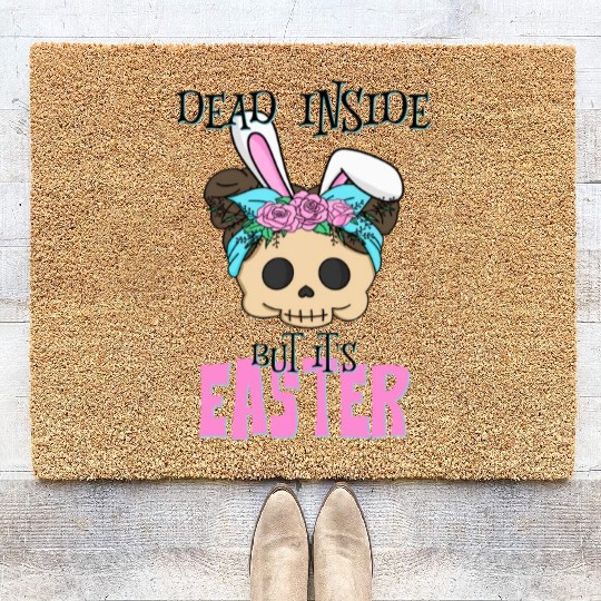 Dead inside but its Easter Coir Doormats