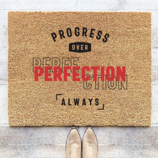 Progress Over Perfection Always - Stay Positive Coir Doormats