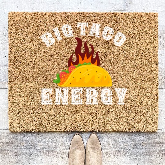 Big Taco Energy Funny Cinco De Mayo Coir Doormats