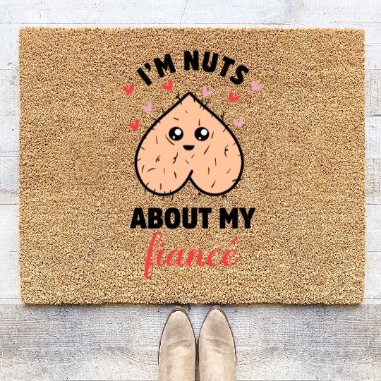 I'm Nuts About My Fiancé Coir Doormats