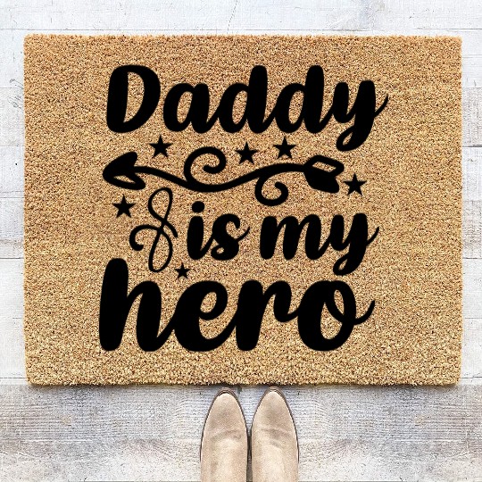 daddy is my hero Coir Doormats